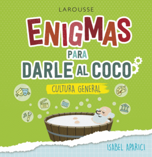 ENIGMAS PARA DARLE AL COCO. PASATIEMPOS DE CULTURA GENERAL
