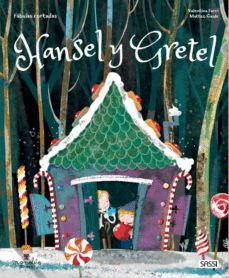 HANSEL Y GRETEL. CUENTOS DE HADAS. EDIC. ILUSTRADO (ESPAÑOL)