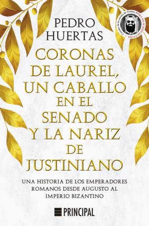 CORONAS DE LAUREL, UN CABALLO EN EL SENADO Y LA NARIZ DE JUSTINIA