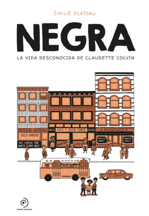 NEGRA - LA VIDA DESCONOCIDA DE CLAUDETTE COLVIN