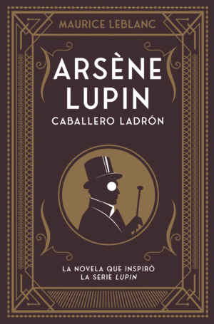 ARSÈNE LUPIN. CABALLERO Y LADRÓN