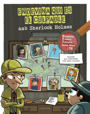 ENDEVINA QUI ÉS EL CULPABLE. SHERLOCK HOLMES