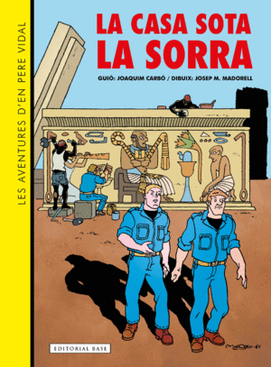 LES AVENTURES D'EN PERE VIDAL. LA CASA SOTA LA SORRA