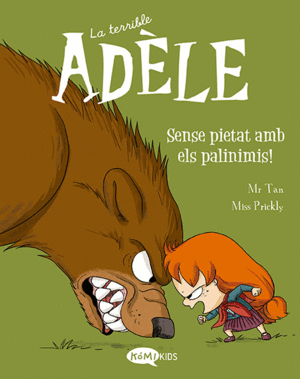 TERRIBLE ADÈLE VOL. 7 - ¡SENSE PIETAT AMB ELS PALINIMIS!, LA