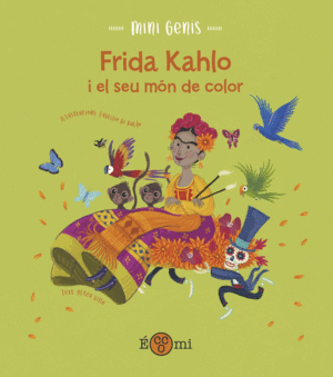 FRIDA KHALO I EL SEU MON DE COLOR