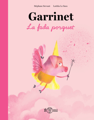 GARRINET, LA FADA PORQUET