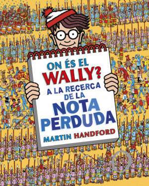 ON ÉS EL WALLY? A LA RECERCA DE LA NOTA PERDUDA (COLECCIÓN ¿DÓNDE ESTÁ WALLY? 7)