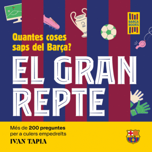 EL GRAN REPTE. QUANTES COSES SAPS DEL BARÇA