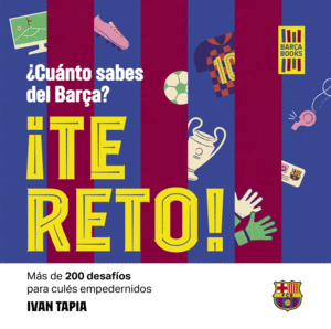 ¡TE RETO! ¿CUÁNTO SABES DEL BARÇA?