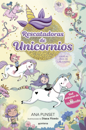 RESCATADORAS DE UNICORNIOS 2 - VIAJE AL PAÍS DE LAS HADAS