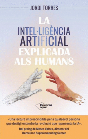 LA INTEL·LIGÈNCIA ARTIFICIAL EXPLICADA ALS HUMANS