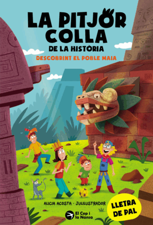 LA PITJOR COLLA DE LA HISTÒRIA. DESCOBRINT EL POBLE MAIA