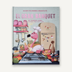 EL GRAN BANQUET - UN CONTE PER APRENDRE A MENJAR DE TOT