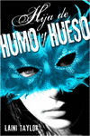 HIJA DE HUMO Y HUESO (DAUGHTER OF SMOKE AND BONE)