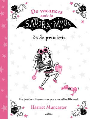 DE VACANCES AMB LA ISADORA MOON (2N DE PRIMÀRIA)