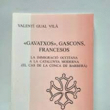 «GAVAXOS», GASCONS , FRANCESOS. LA IMMIGRACIÓ OCCIANA A LA CAALUNYA MODERNA