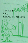 JAUME I I EL REGNE DE MÚRCIA