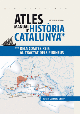 ATLES MANUAL D''HISTÒRIA DE CATALUNYA 2. DELS COMTES REIS AL TRACTAT DELS PIRINE