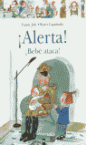 ALERTA! BEBE ATACA GALERA