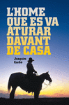 L'HOME QUE ES VA ATURAR DAVANT DE CASA