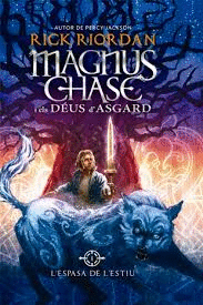 MAGNUS CHASE I ELS DEUS D'ASGARD 1: L'ESPASA DE L'ESTIU