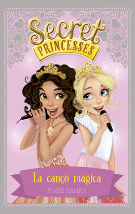 SECRET PRINCESSES 4. LA CANÇÓ MÀGICA