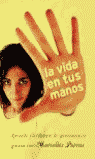 VIDA EN TUS MANOS,LA