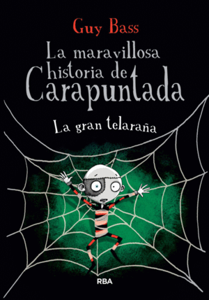 LA GRAN TELARAÑA (LA MARAVILLOSA HISTORIA DE CARAPUNTADA 4)