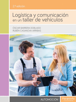 LOGÍSTICA Y COMUNICACIÓN EN UN TALLER DE VEHÍCULOS 2.ª EDICIÓN
