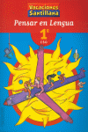 VACACIONES SANTILLANA, PENSAR EN LENGUA, 1 ESO