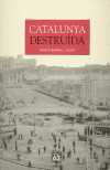CATALUNYA DESTRUIDA