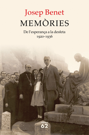 MEMÒRIES 1. DE L'ESPERANÇA A LA DESFETA 1920-1936
