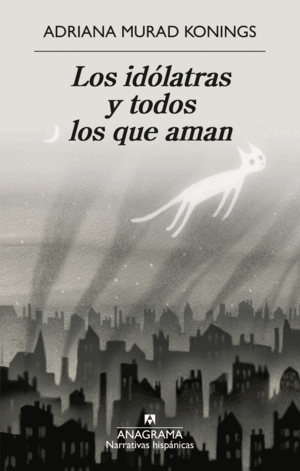 IDOLATRAS Y TODOS LOS QUE AMAN, LOS