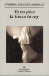 YA NO PISA LA TIERRA TU REY