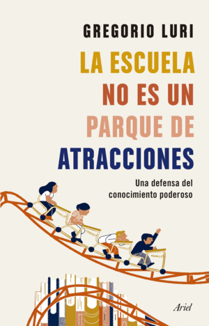 LA ESCUELA NO ES UN PARQUE DE ATRACCIONES