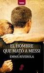 EL HOMBRE QUE MATO A MESSI