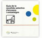 GUIA DE LA RECOLLIDA SELECTIVA D´ENVASOS I EMBALATGES