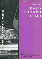 TELEFONISTA RECEPCIONISTA D´OFICINA. ADMINISTRACIÓ I OFICINES / TELEFONISTA-RECEPCIONISTA DE OFICINA