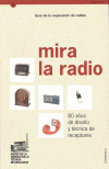 MIRA LA RADIO. 80 AÑOS DE DISEÑO Y TÉCNICA DE RECEPTORES (MNACTEC, DEL 26 DE ENERO AL 25 DE SEPTIEMB