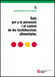 GUIA PER A LA PREVENCIÓ I EL CONTROL DE LES TOXIINFECCIONS ALIMENTÀRIES