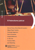 FEDERALISMO JUDICIAL. APROXIMACIÓN A LOS SISTEMAS JUDICIALES DE ESTADOS UNIDOS, SUIZA, CANADÁ Y ALEM