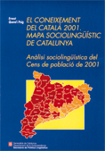 CONEIXEMENT DEL CATALÀ 2001. MAPA SOCIOLINGÜÍSTIC DE CATALUNYA. ANÀLISI SOCIOLINGÜÍSTICA DEL CENS DE