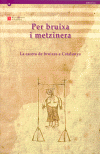 BRUIXA I METZINERA. LA CACERA DE BRUIXES A CATALUNYA/PER