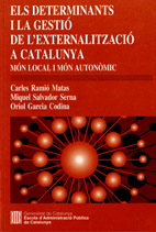 DETERMINANTS I LA GESTIÓ DE L´EXTERNALITZACIÓ A CATALUNYA. MÓN LOCAL I MÓN AUTONÒMIC/ELS
