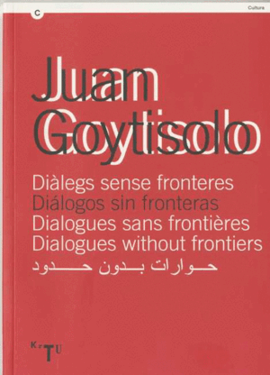 JUAN GOYTISOLO. DIÀLEGS SENSE FRONTERES