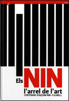 NIN, L´ARREL DE L´ART. CENTENARI JOAQUIM NIN-CULMELL/ELS