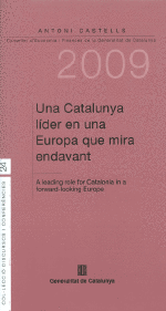 CATALUNYA LÍDER EN UNA EUROPA QUE MIRA ENDAVANT. A LEADING ROLE FOR CATALONIA IN A FORWARD-LOOKING E