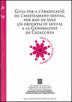 GUIA PER A L´ERADICACIÓ DE L´ASSETJAMENT SEXUAL, PER RAÓ DE SEXE I/O ORIENTACIÓ SEXUAL A LA GENERALI