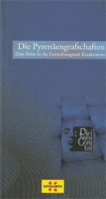 PYRENÄENGRAFSCHAFTEN. EINE REISE IN DIE ENTSTEHUNGSZEIT KATALONIENS/DIE