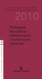POLÍTIQUES DE CULTURA I COMUNICACIÓ I CONSTRUCCIÓ NACIONAL